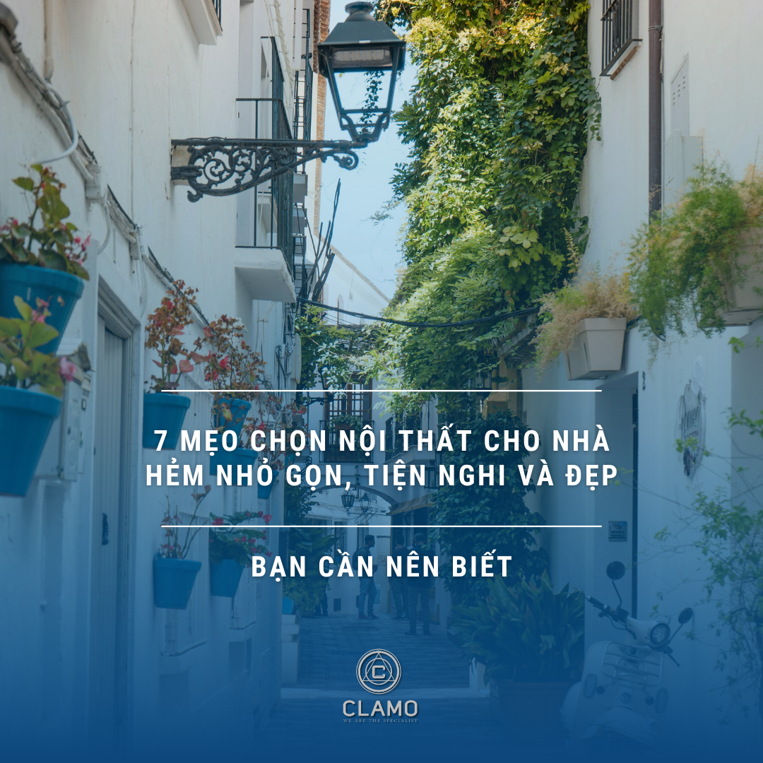 7 mẹo chọn nội thất cho nhà hẻm nhỏ gọn, tiện nghi và đẹp